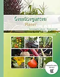 Gemüsegarten Planer - Hobbyfreuden Garten: Gemüsegarten planen - Rund ums Jahr